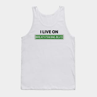 I live on Breathtaking Blvd Tank Top